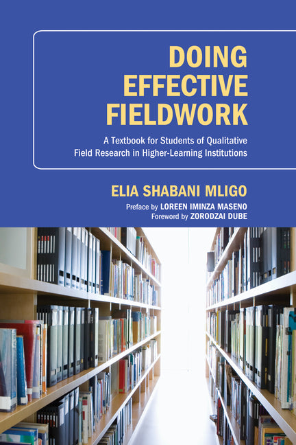 Doing Effective Fieldwork: A Textbook for Students of Qualitative Field Research in Higher-Learning Institutions - Ingram