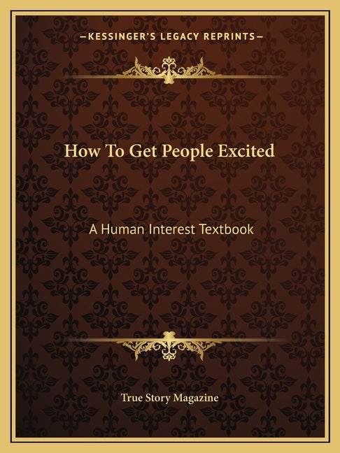 How To Get People Excited: A Human Interest Textbook - Ingram
