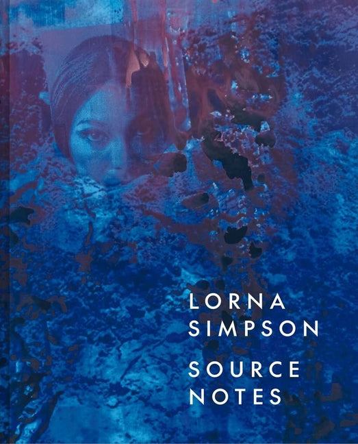 Lorna Simpson: Source Notes - Ingram