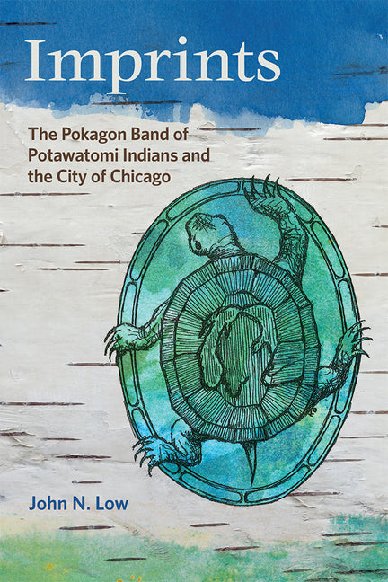 Imprints: The Pokagon Band of Potawatomi Indians and the City of Chicago - Ingram