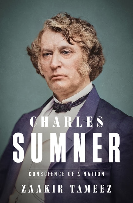 Charles Sumner: Conscience of a Nation - Ingram