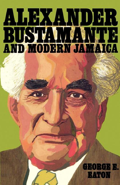 Alexander Bustamante and Modern Jamaica - Ingram
