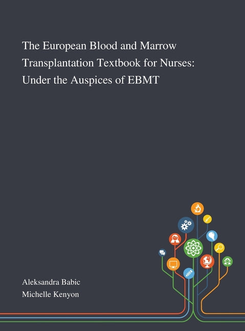 European Blood and Marrow Transplantation Textbook for Nurses: Under the Auspices of EBMT - Ingram