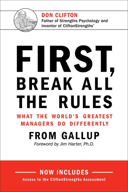 First, Break All the Rules: What the World's Greatest Managers Do Differently - Ingram
