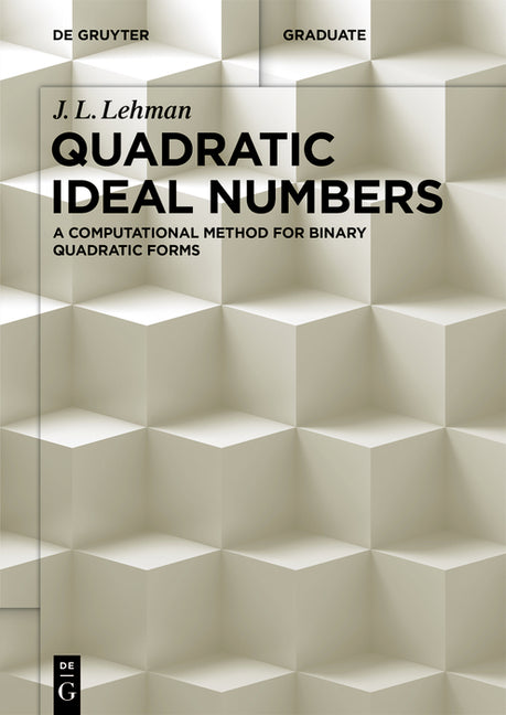 Quadratic Ideal Numbers: A Computational Method for Binary Quadratic Forms - Ingram