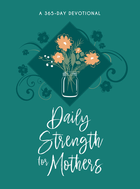 Daily Strength for Mothers: A 365-Day Devotional - Ingram