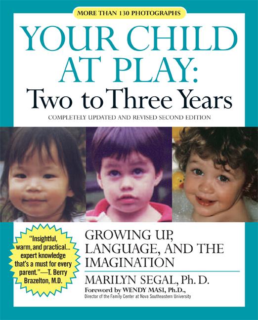 Your Child at Play: Two to Three Years: Growing Up, Language, and the Imagination (Revised) - Ingram
