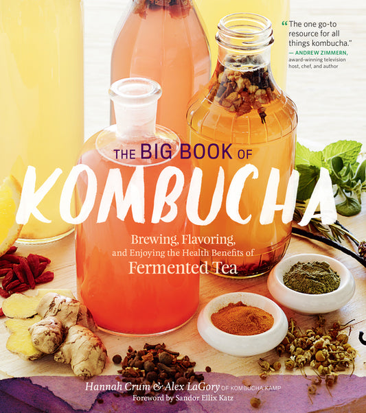 Big Book of Kombucha: Brewing, Flavoring, and Enjoying the Health Benefits of Fermented Tea - Ingram