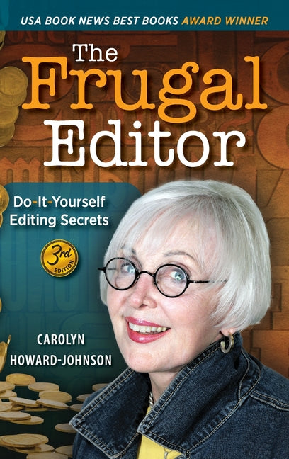 Frugal Editor: Do-It-Yourself Editing Secrets-From Your Query Letters to Final Manuscript to the Marketing of Your New Bestseller, 3rd Edition - Ingram