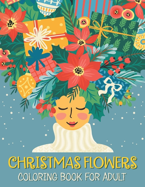 Christmas flowers coloring book for Adult: Flower Coloring Book For Seniors In Large Print, Features 50 Original Images Of Adorable Animals And Winter - Ingram