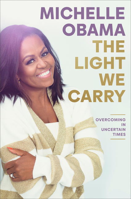 Light We Carry: Overcoming in Uncertain Times - Ingram