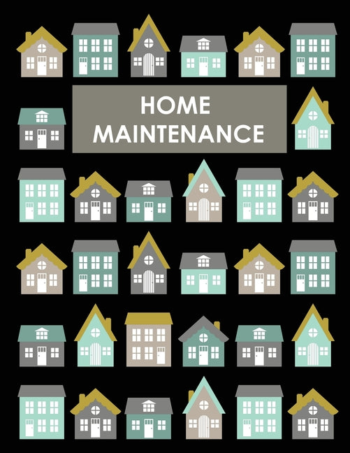 Home Maintenance Log Book: House Repair Checklist Tracker For Scheduling Services and Repairs, Notebook For Home Improvement And Renovation Proje - Ingram