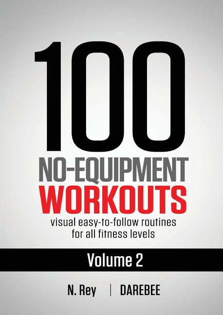 100 No-Equipment Workouts Vol. 2: Easy to follow home workout routines with visual guides for all fitness levels - Ingram