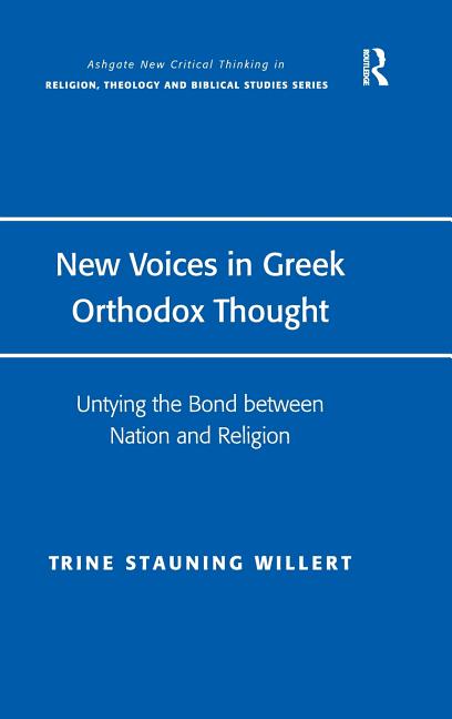 New Voices in Greek Orthodox Thought: Untying the Bond between Nation and Religion - Ingram