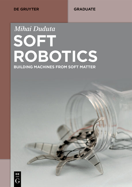 Soft Robotics: Building Machines from Soft Matter - Ingram