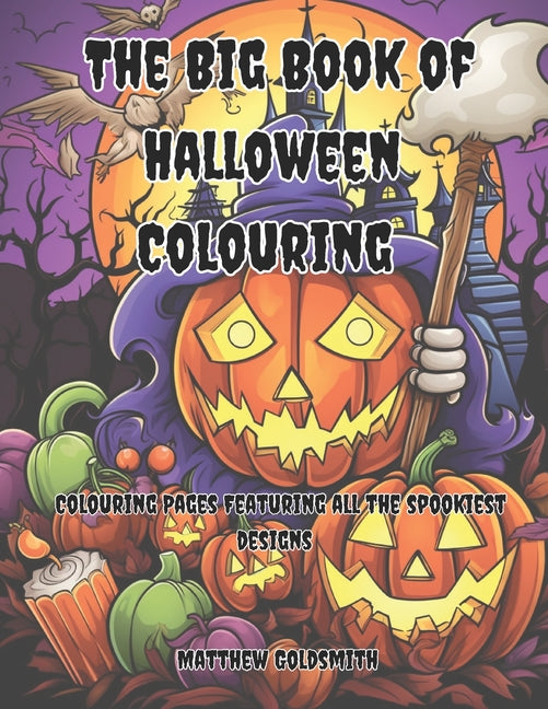 BIG Book of Halloween Colouring: Colouring Pages Featuring All The Spookiest Designs - Ingram