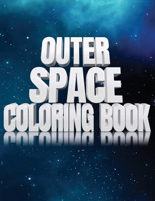 Outer Space Coloring Book: Activity Workbook for Toddlers & Kids Ages 1-3 for Preschool Prep featuring Letters Numbers Shapes and Colors - Ingram