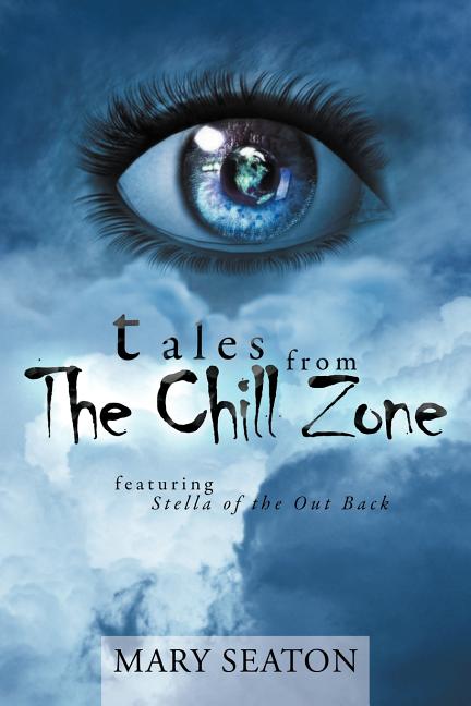 Tales from the Chill Zone: Featuring Stella of the Out Back - Ingram