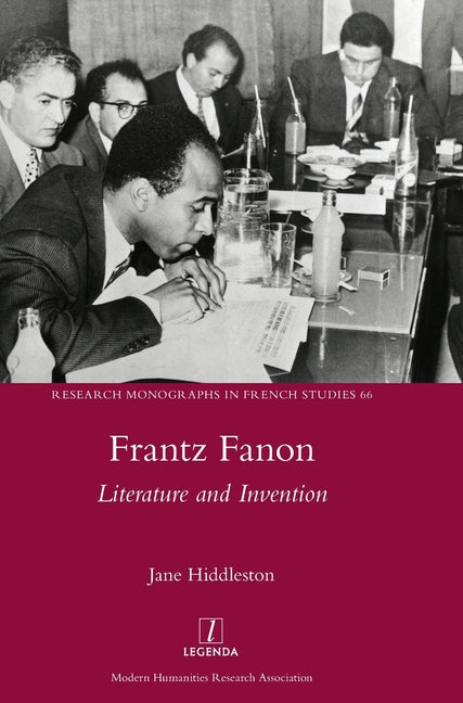 Frantz Fanon: Literature and Invention - Ingram