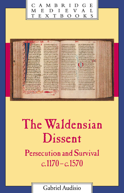 Waldensian Dissent: Persecution and Survival, C.1170 C.1570 - Ingram