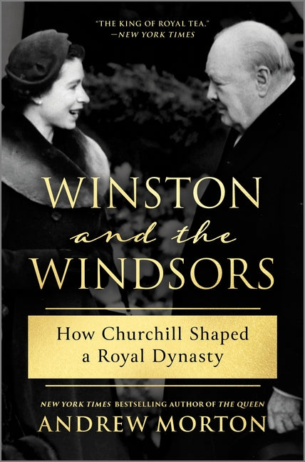 Winston and the Windsors: How Churchill Shaped a Royal Dynasty (Original) - Ingram