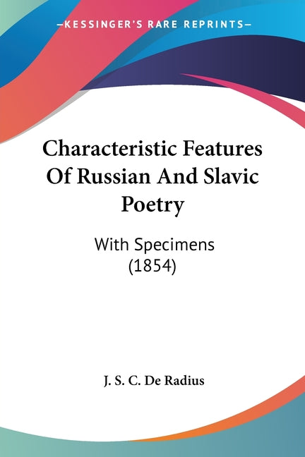 Characteristic Features Of Russian And Slavic Poetry: With Specimens (1854) - Ingram