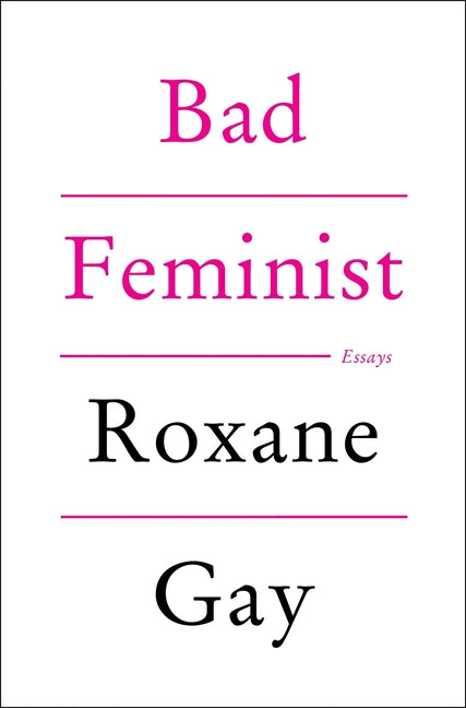 Bad Feminist: Essays - Ingram