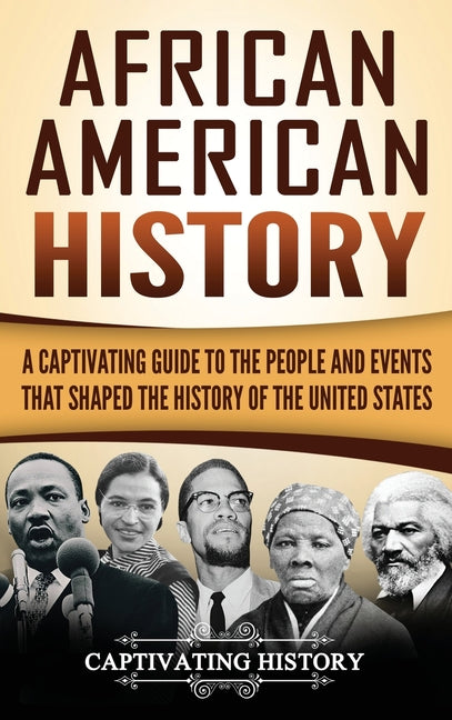 African American History: A Captivating Guide to the People and Events that Shaped the History of the United States - Ingram
