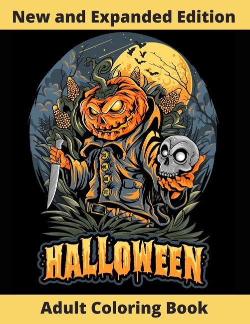 Halloween Adult Coloring Book: New and Expanded Edition, Over 108 New Collections Featuring Unique Designs, Sugar Skull, Spooky Night, Customs, Monst - Ingram