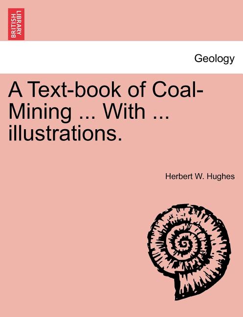 Text-book of Coal-Mining ... With ... illustrations. - Ingram