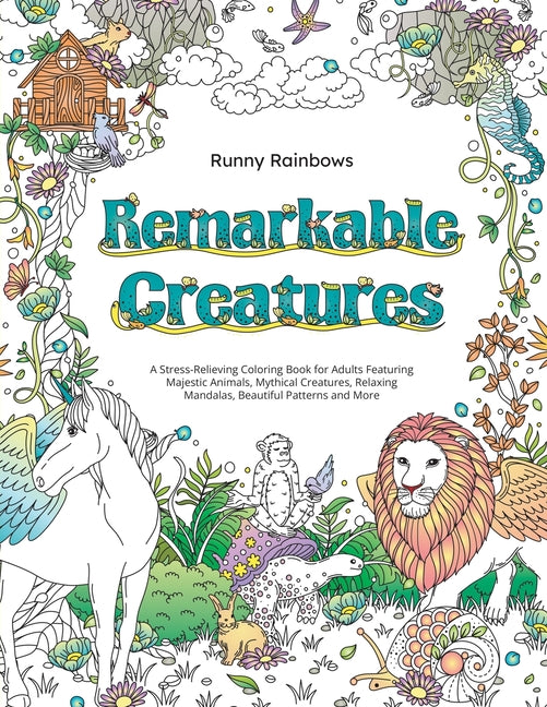 Remarkable Creatures: A Stress-Relieving Coloring Book for Adults Featuring Majestic Animals, Mythical Creatures, Relaxing Mandalas, Beautif - Ingram