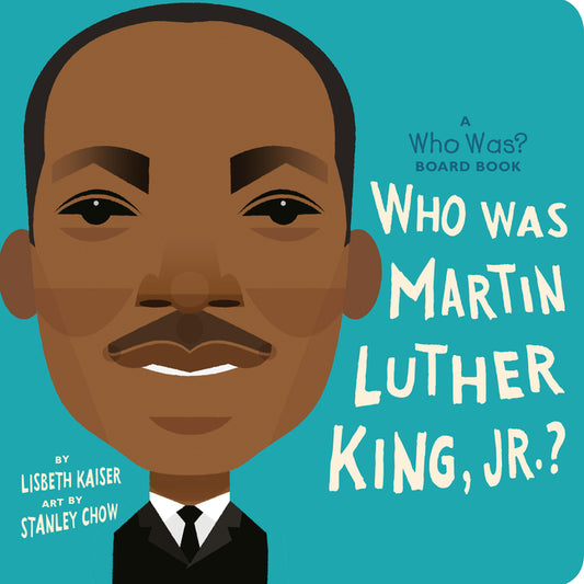 Who Was Martin Luther King, Jr.?: A Who Was? Board Book - Ingram