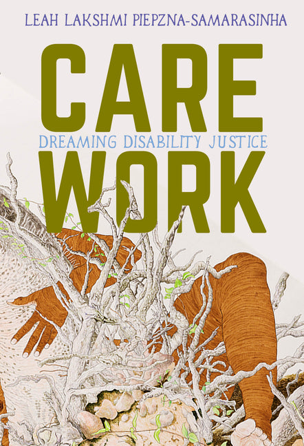 Care Work: Dreaming Disability Justice - Ingram