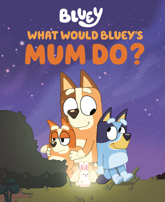 What Would Bluey's Mum Do? - Ingram
