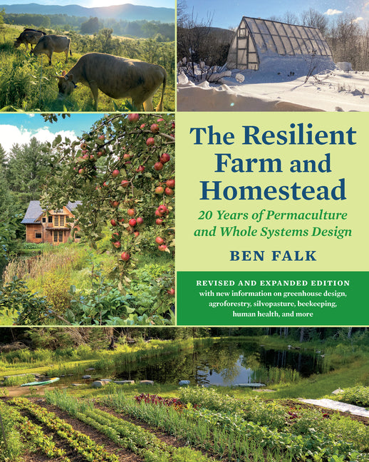 Resilient Farm and Homestead, Revised and Expanded Edition: 20 Years of Permaculture and Whole Systems Design - Ingram