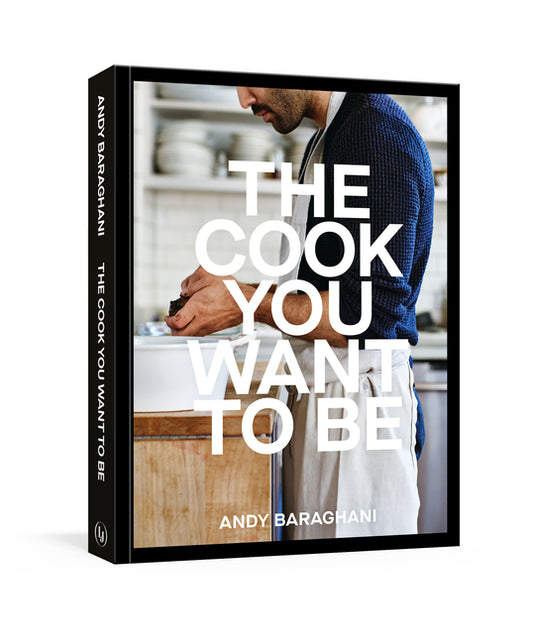 Cook You Want to Be: Everyday Recipes to Impress [A Cookbook] - Ingram
