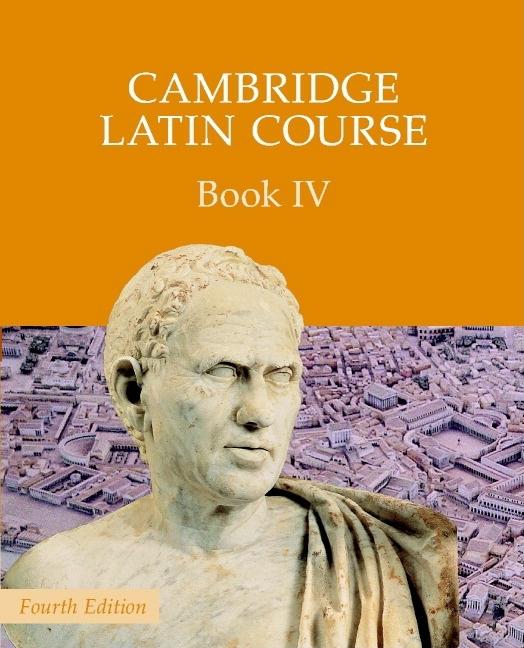 Cambridge Latin Course Book 4 Student's Book 4th Edition (Revised) - Ingram