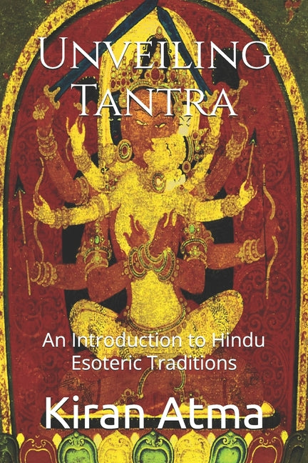 Unveiling Tantra: An Introduction to Hindu Esoteric Traditions - Ingram
