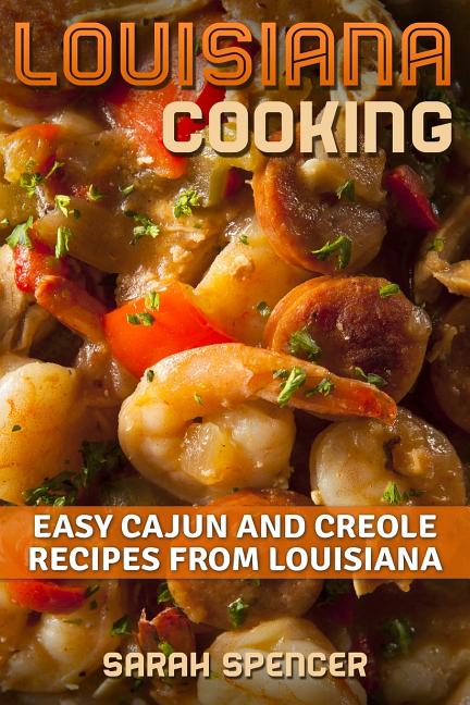 Louisiana Cooking: Easy Cajun and Creole Recipes from Louisiana - Ingram