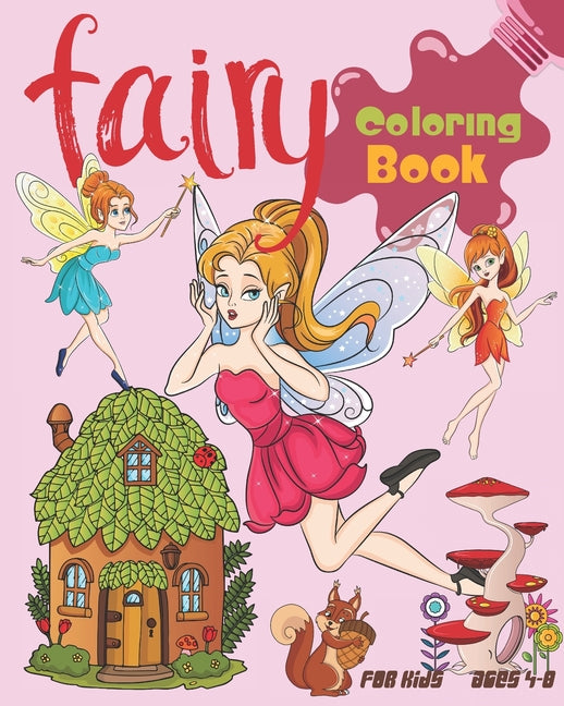 Fairy Coloring Book For Kids Ages 4-8: Cute Fairy Coloring Book Featuring Magical Fairies, Woodland Creatures, And More - Ingram