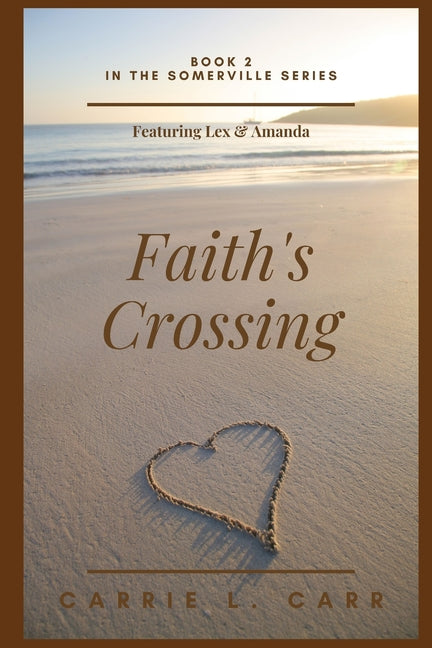 Faith's Crossing: Book Two in the Somerville Series (featuring Lex & Amanda) - Ingram