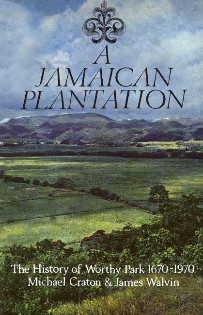 Jamaican Plantation: The History of Worthy Park 1670-1970 - Ingram
