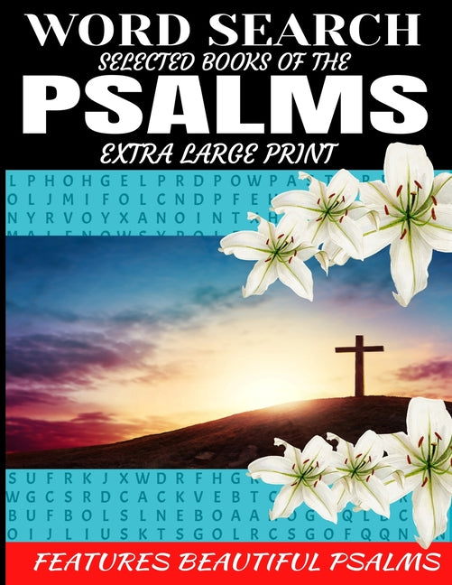 Word Search Selected Books of the Psalms: Extra Large Print Features Beautiful Biblical Psalms Cleverly Hidden Word Find Puzzles Meditate on the Bible - Ingram