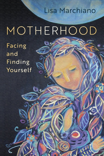 Motherhood: Facing and Finding Yourself - Ingram