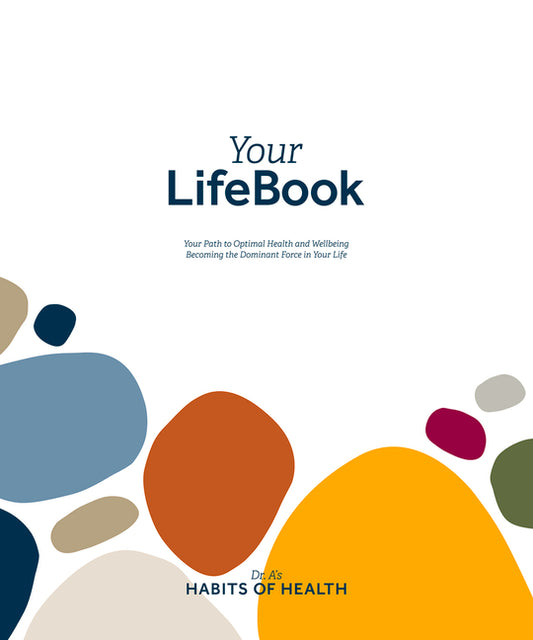 Your Lifebook: Your Path to Optimal Health and Wellbeing, Becoming the Dominant Force in Your Life - Ingram
