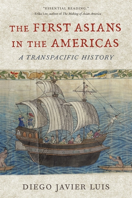 First Asians in the Americas: A Transpacific History - Ingram