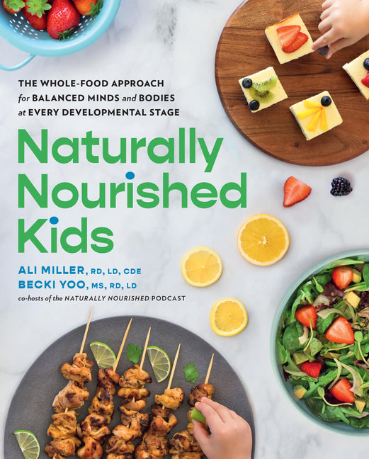 Naturally Nourished Kids: The Whole-Food Approach for Balanced Minds and Bodies at Every Developmental Stage - Ingram