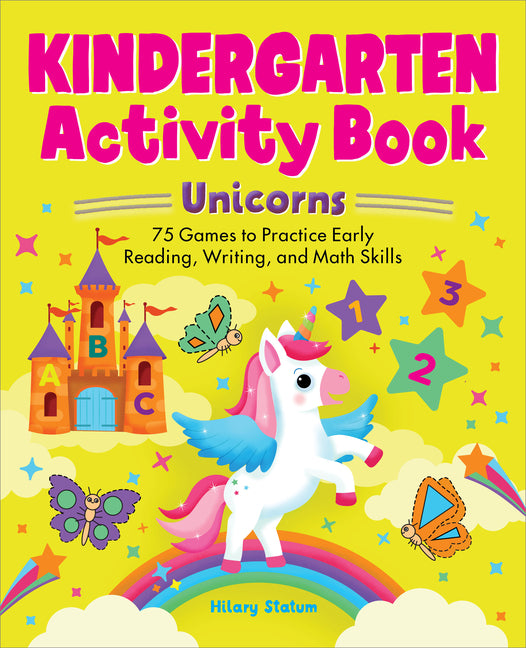 Kindergarten Activity Book Unicorns: 75 Games to Practice Early Reading, Writing, and Math Skills - Ingram