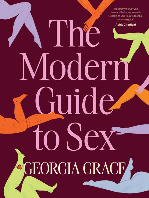 Modern Guide to Sex: Learn Everything You've Ever Wanted to Know about Sex in This Expert Practical and Inclusive Guide for Readers of Emily Nagoski, - Ingram