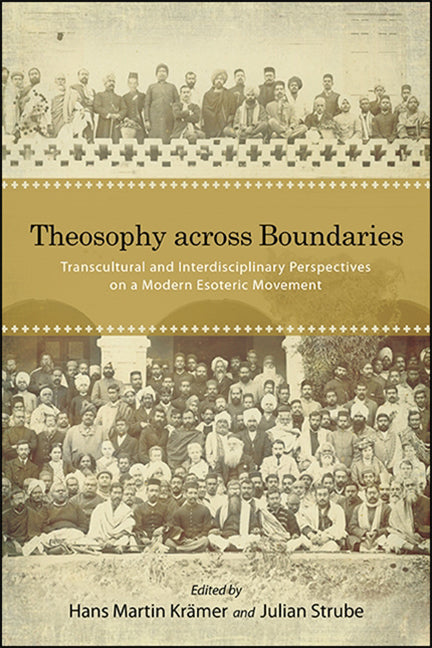 Theosophy across Boundaries: Transcultural and Interdisciplinary Perspectives on a Modern Esoteric Movement - Ingram